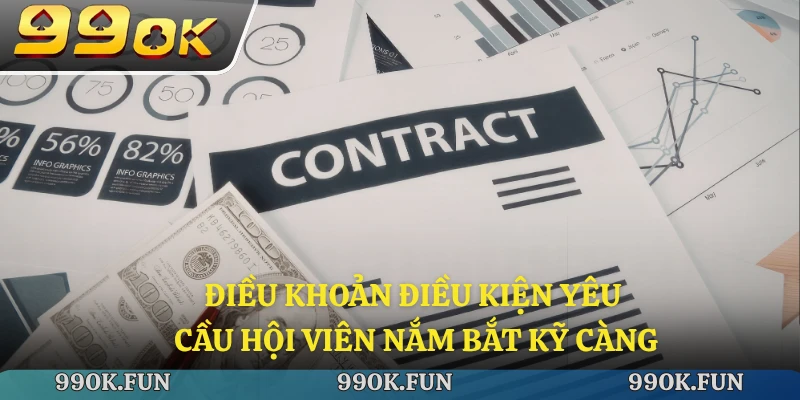 Điều khoản điều kiện yêu cầu hội viên nắm bắt kỹ càng