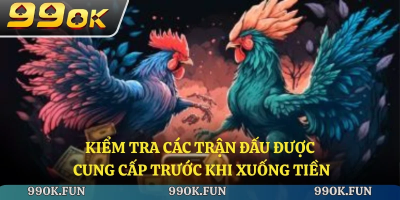 Kiểm tra các trận đấu được cung cấp trước khi xuống tiền