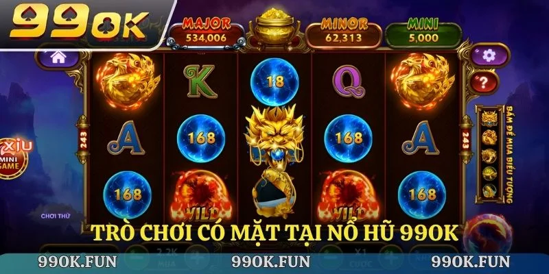 Trò chơi có mặt tại nổ hũ 99ok